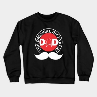 Dad: The Original DIY Expert Crewneck Sweatshirt